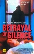 Фильм Betrayal of Silence : актеры, трейлер и описание.