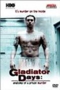 Фильм Gladiator Days: Anatomy of a Prison Murder : актеры, трейлер и описание.