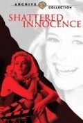 Фильм Shattered Innocence : актеры, трейлер и описание.