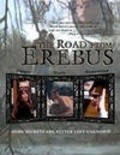 Фильм The Road from Erebus : актеры, трейлер и описание.