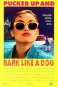 Фильм Pucker Up and Bark Like a Dog : актеры, трейлер и описание.