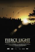 Фильм Fierce Light: When Spirit Meets Action : актеры, трейлер и описание.