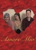 Фильм Amore mio : актеры, трейлер и описание.