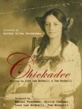 Фильм Chickadee : актеры, трейлер и описание.
