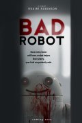 Фильм Плохой робот : актеры, трейлер и описание.