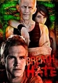 Фильм Breath of Hate : актеры, трейлер и описание.