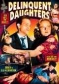 Фильм Delinquent Daughters : актеры, трейлер и описание.