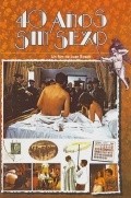 Фильм Cuarenta anos sin sexo : актеры, трейлер и описание.