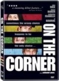 Фильм On the Corner : актеры, трейлер и описание.
