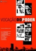 Фильм Vocacao do Poder : актеры, трейлер и описание.