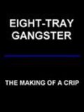 Фильм Eight-Tray Gangster: The Making of a Crip : актеры, трейлер и описание.