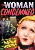 Фильм The Woman Condemned : актеры, трейлер и описание.