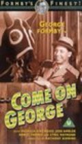 Фильм Come on George! : актеры, трейлер и описание.