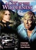 Фильм A Cry in the Wilderness : актеры, трейлер и описание.