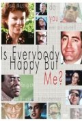 Фильм Is Everybody Happy But Me? : актеры, трейлер и описание.