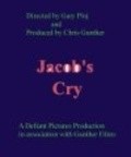 Фильм Jacob's Cry : актеры, трейлер и описание.