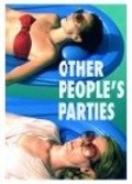 Фильм Other People's Parties : актеры, трейлер и описание.