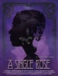 Фильм A Single Rose : актеры, трейлер и описание.