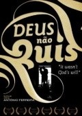 Фильм Deus Nao Quis : актеры, трейлер и описание.