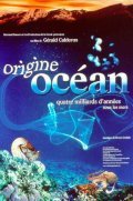 Фильм Origine ocean - 4 milliards d'annees sous les mers : актеры, трейлер и описание.