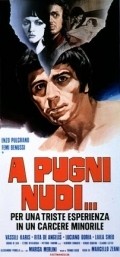 Фильм A pugni nudi : актеры, трейлер и описание.