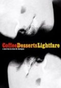 Фильм Coffee, Desserts, Lightfare : актеры, трейлер и описание.