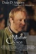 Фильм A Matter of Choice : актеры, трейлер и описание.