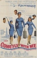 Фильм Come Fly with Me : актеры, трейлер и описание.