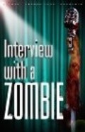 Фильм Interview with a Zombie : актеры, трейлер и описание.
