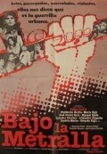 Фильм Bajo la metralla : актеры, трейлер и описание.