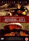 Фильм A Mission to Kill : актеры, трейлер и описание.