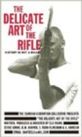 Фильм The Delicate Art of the Rifle : актеры, трейлер и описание.