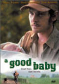 Фильм A Good Baby : актеры, трейлер и описание.