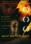 Фильм What Matters Most : актеры, трейлер и описание.