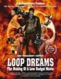 Фильм Loop Dreams: The Making of a Low-Budget Movie : актеры, трейлер и описание.