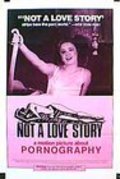 Фильм Not a Love Story: A Film About Pornography : актеры, трейлер и описание.