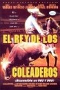 Фильм El rey de los coleaderos : актеры, трейлер и описание.