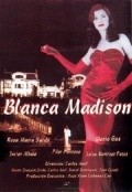 Фильм Blanca Madison : актеры, трейлер и описание.
