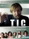 Фильм T.i.c. - Trouble involontaire convulsif : актеры, трейлер и описание.