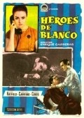 Фильм Heroes de blanco : актеры, трейлер и описание.
