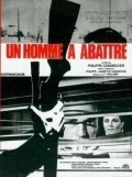 Фильм Un homme a abattre : актеры, трейлер и описание.