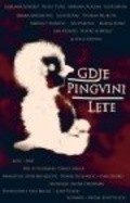 Фильм Gdje pingvini lete : актеры, трейлер и описание.