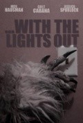 Фильм ...With the Lights Out : актеры, трейлер и описание.