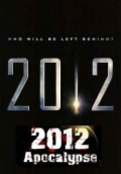 Фильм 2012 Апокалипсис : актеры, трейлер и описание.