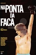 Фильм Na Ponta da Faca : актеры, трейлер и описание.