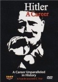 Фильм Карьера Гитлера : актеры, трейлер и описание.
