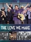 Фильм The Love We Make : актеры, трейлер и описание.