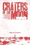 Фильм Craters of the Moon : актеры, трейлер и описание.