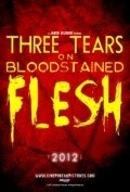 Фильм Three Tears on Bloodstained Flesh : актеры, трейлер и описание.