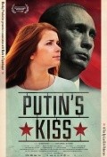 Фильм Поцелуй Путина : актеры, трейлер и описание.